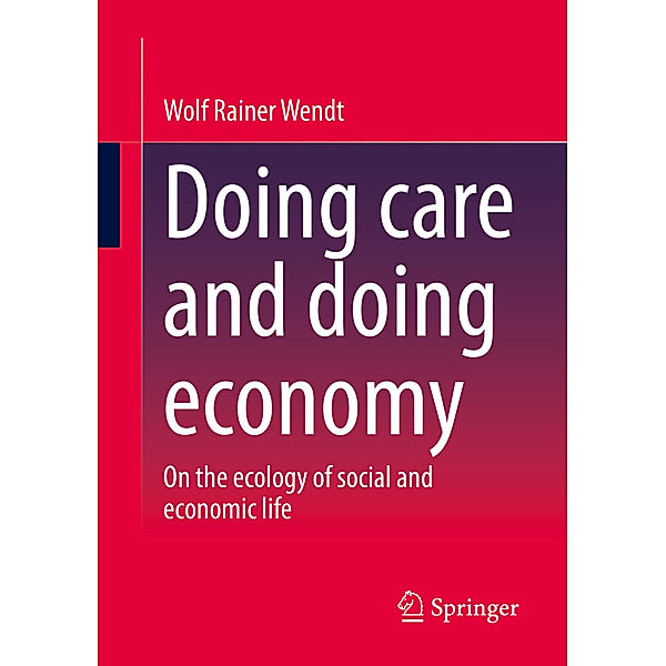 Doing care and doing economy, Wolf Rainer Wendt