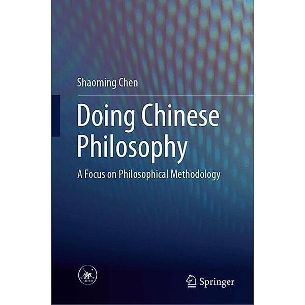 Doing Chinese Philosophy, Shaoming Chen