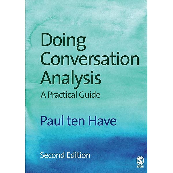 Doing Conversation Analysis / Introducing Qualitative Methods series, Paul Ten Have
