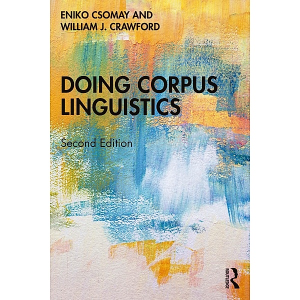 Doing Corpus Linguistics, Eniko Csomay, William J. Crawford