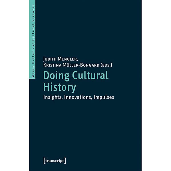 Doing Cultural History / Mainzer Historische Kulturwissenschaften Bd.41