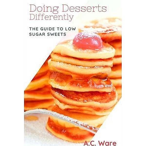Doing Desserts Differently, A. C. Ware