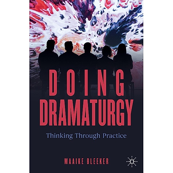 Doing Dramaturgy / New Dramaturgies, Maaike Bleeker