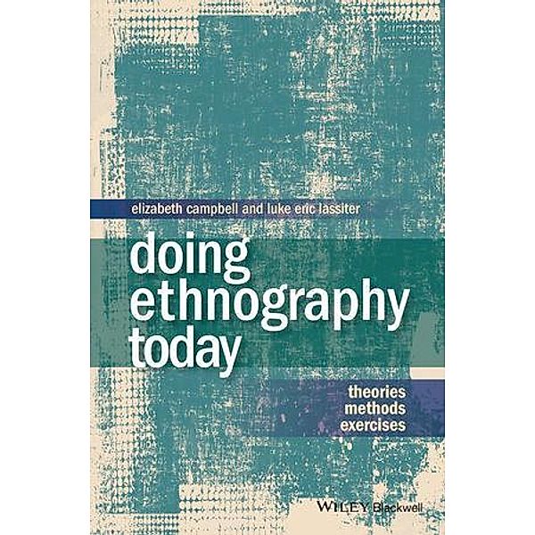 Doing Ethnography Today, Elizabeth Campbell, Luke Eric Lassiter