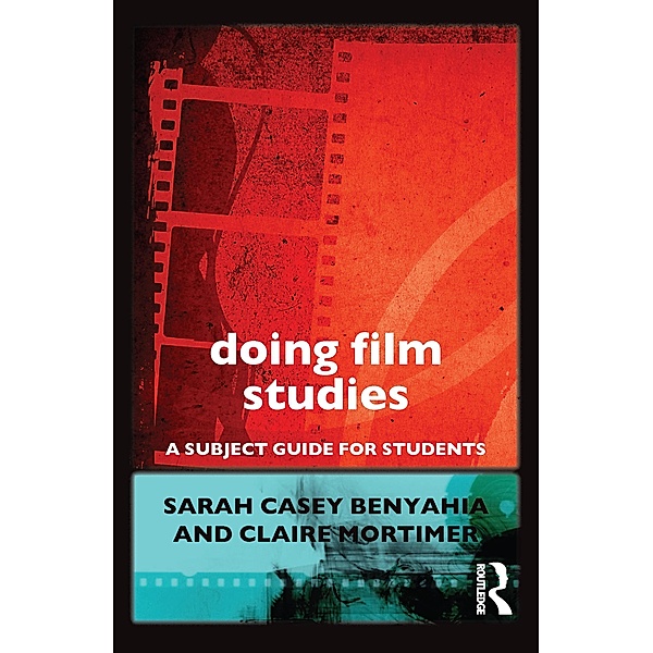 Doing Film Studies, Sarah Casey Benyahia, Claire Mortimer