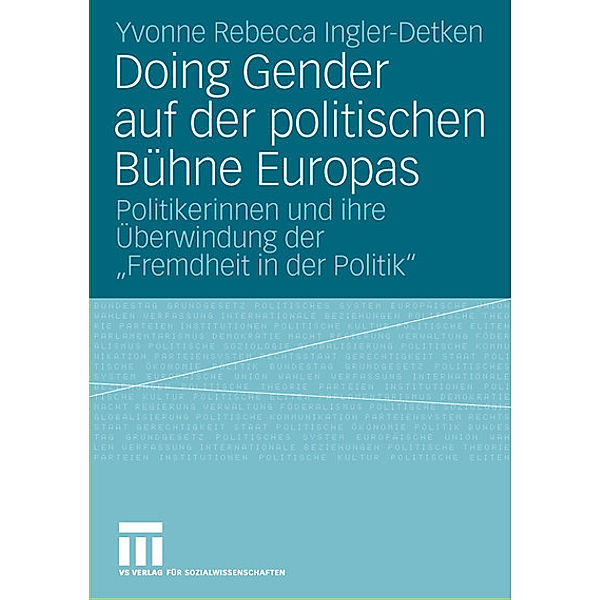 Doing Gender auf der politischen Bühne Europas, Yvonne Rebecca Ingler-Detken