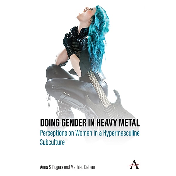 Doing Gender in Heavy Metal, Anna S. Rogers, Mathieu Deflem