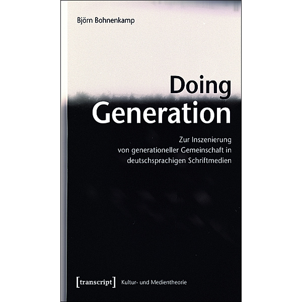 Doing Generation / Kultur- und Medientheorie, Björn Bohnenkamp