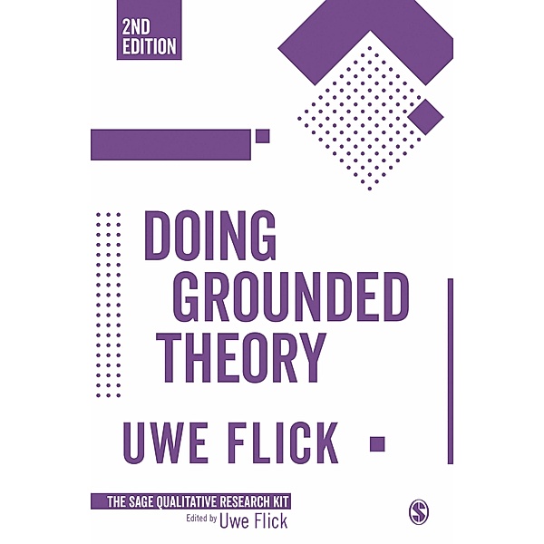 Doing Grounded Theory / Qualitative Research Kit, Uwe Flick
