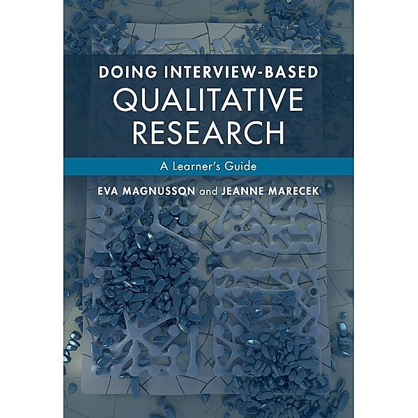 Doing Interview-Based Qualitative Research, Eva Magnusson, Jeanne Marecek