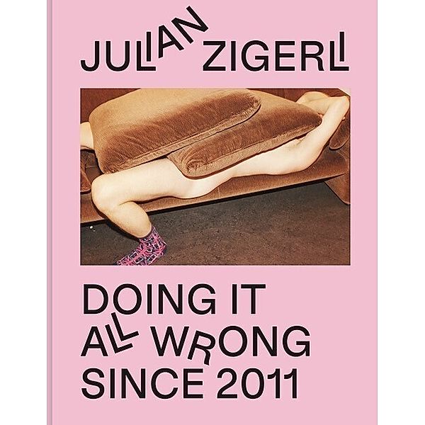 Doing It All Wrong Since 2011, Julian Zigerli