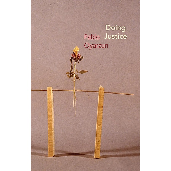 Doing Justice, Pablo Oyarzun