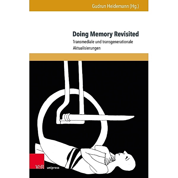 Doing Memory Revisited / Formen der Erinnerung