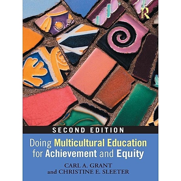 Doing Multicultural Education for Achievement and Equity, Carl A. Grant, Christine E. Sleeter