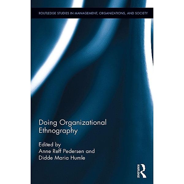 Doing Organizational Ethnography / Routledge Studies in Management, Organizations and Society