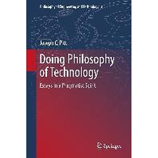 Doing Philosophy of Technology / Philosophy of Engineering and Technology Bd.3, Joseph C. Pitt