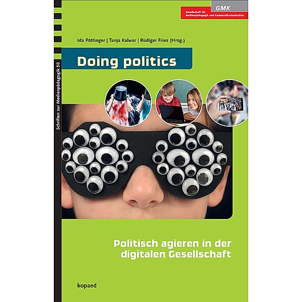 Doing politics: Politisch agieren in der digitalen Gesellschaft