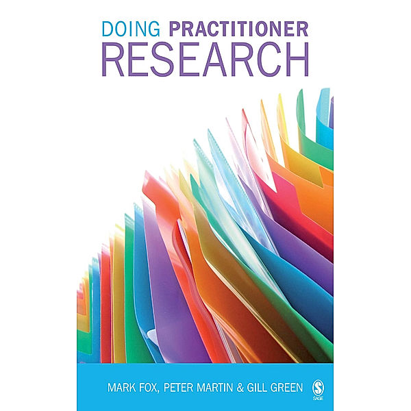 Doing Practitioner Research, Mark Fox, Peter Martin, Gill Green