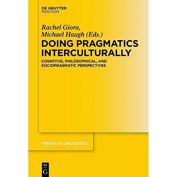 Doing Pragmatics Interculturally / Trends in Linguistics. Studies and Monographs [TiLSM] Bd.312