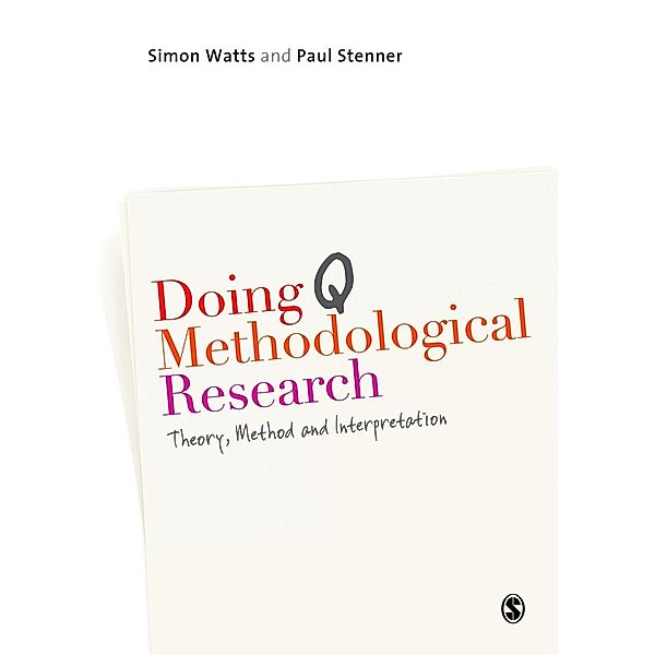 Doing Q Methodological Research, Simon Watts, Paul Stenner