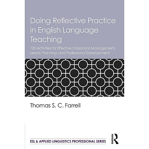 Doing Reflective Practice in English Language Teaching, Thomas S. C. Farrell