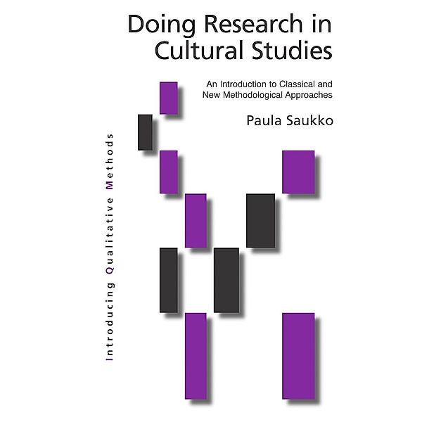 Doing Research in Cultural Studies / Introducing Qualitative Methods series, Paula A. Saukko