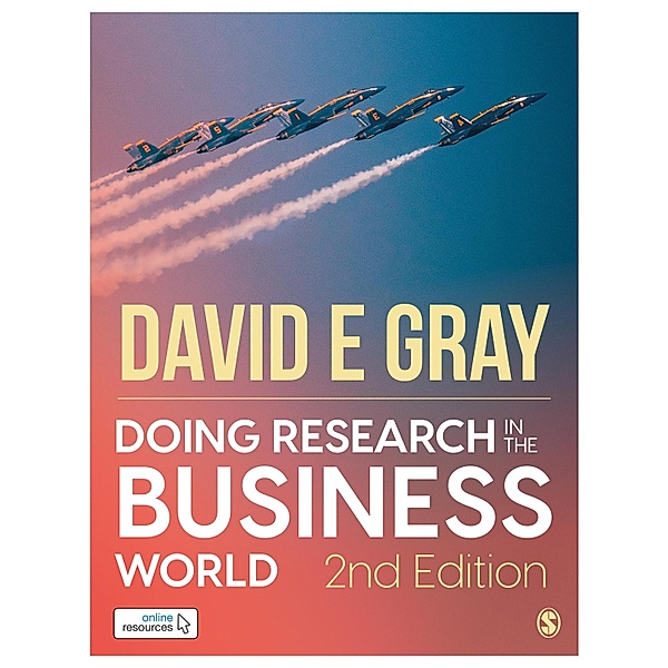 Doing Research in the Business World, David E Gray