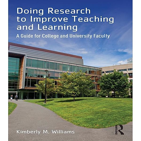 Doing Research to Improve Teaching and Learning, Kimberly M. Williams