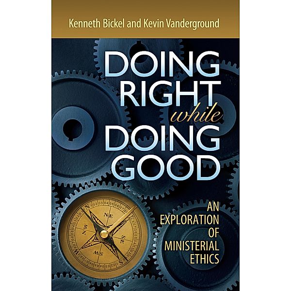 Doing Right while Doing Good, Kenneth Bickel
