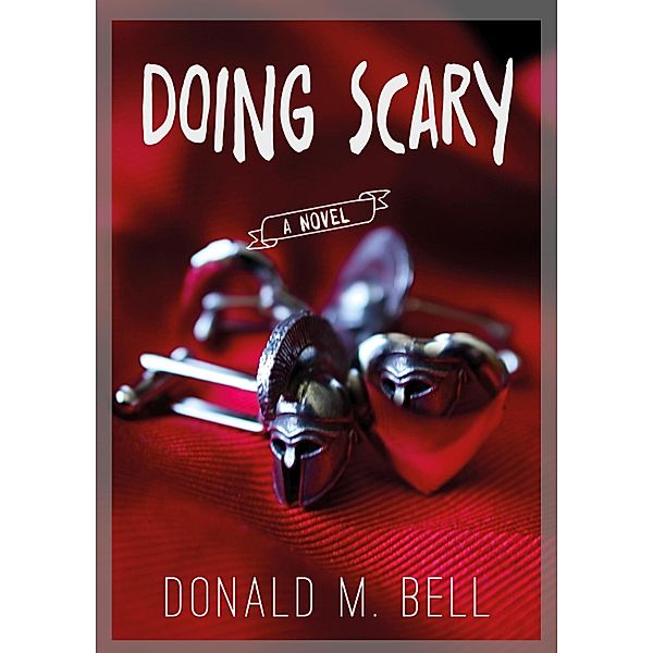 Doing Scary, Donald M. Bell