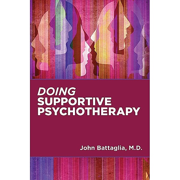 Doing Supportive Psychotherapy, John Battaglia