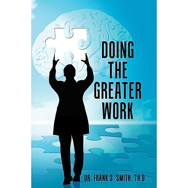 Doing the Greater Work, Frank S. Smith Th. D.