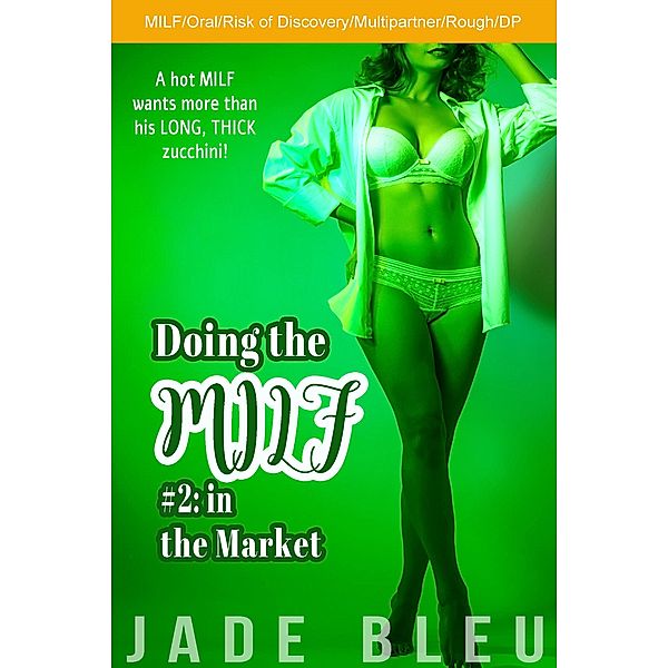 Doing the MILF #2: in the Market, Jade Bleu
