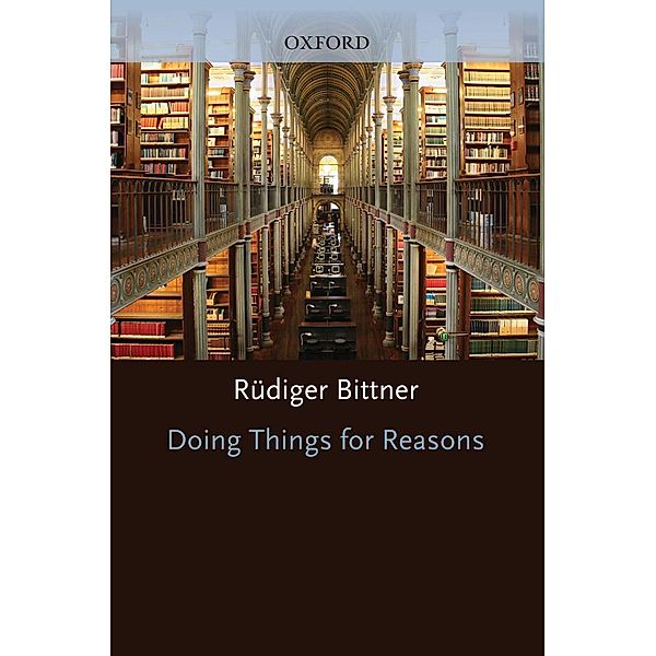 Doing Things for Reasons, Rudiger Bittner