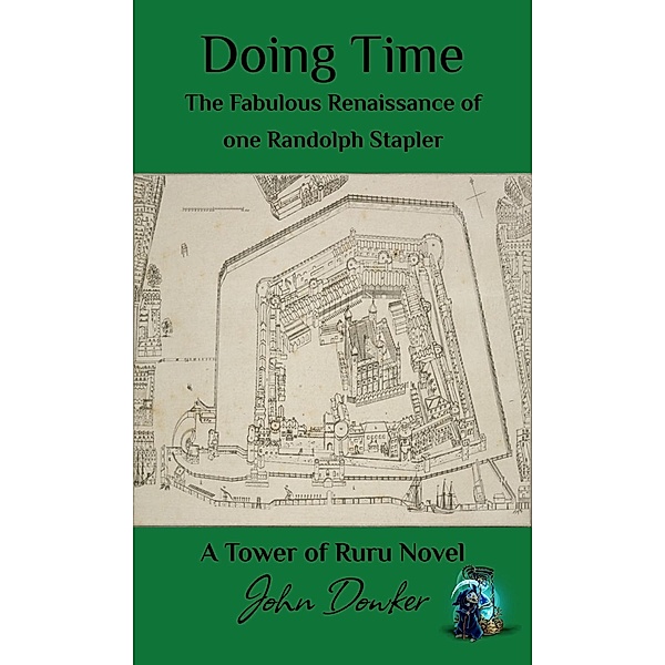 Doing Time: The Fabulous Renaissance of one Randolph Stapler., John Dowker