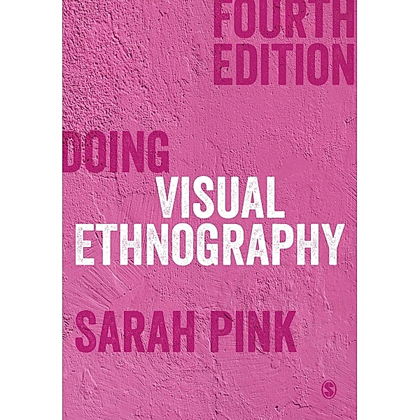 Doing Visual Ethnography, Sarah Pink