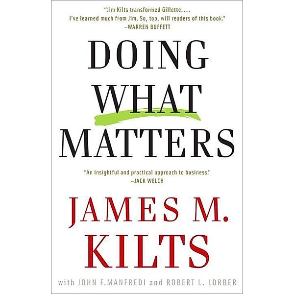 Doing What Matters, James M. Kilts, John F. Manfredi, Robert L. Lorber