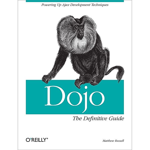 Dojo: The Definitive Guide, Matthew A. Russell