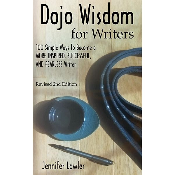 Dojo Wisdom for Writers, Second Edition, Jennifer Lawler