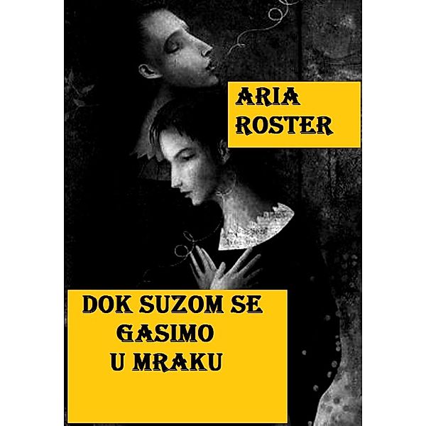 Dok suzom se gasimo u mraku (poezija) / poezija, Rea Sartori, Aria Roster
