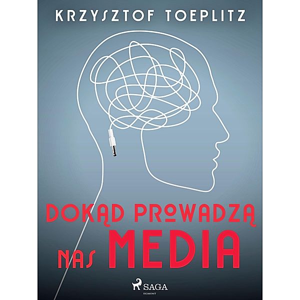 Dokad prowadza nas media, Krzysztof Toeplitz