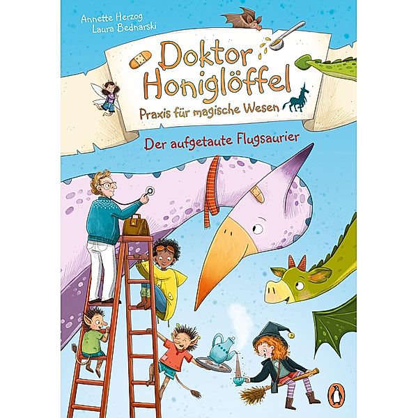 Doktor Honiglöffel, Praxis für magische Wesen - Der aufgetaute Flugsaurier / Penguin Junior, Annette Herzog