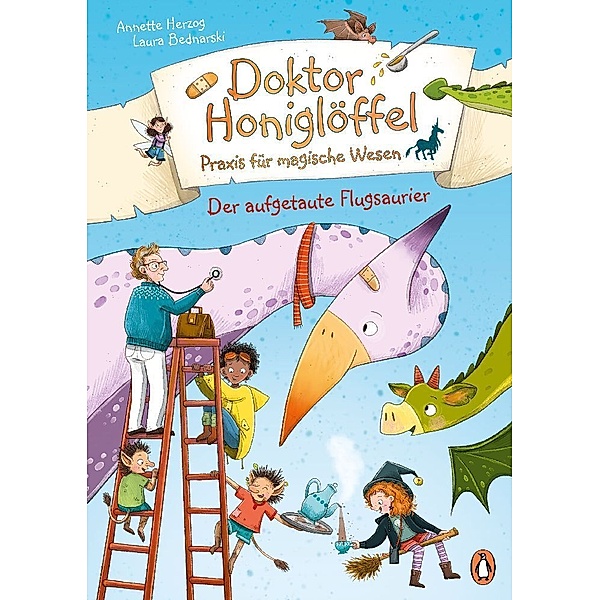 Doktor Honiglöffel, Praxis für magische Wesen - Der aufgetaute Flugsaurier, Annette Herzog