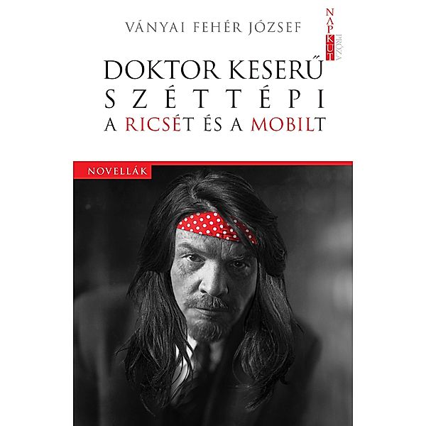 Doktor Keseru széttépi a Ricsét és a Mobilt, József Ványai Fehér