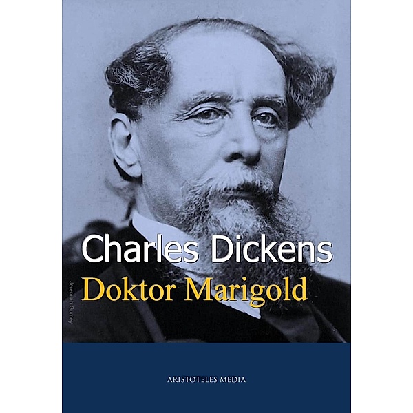 Doktor Marigold, Charles Dickens