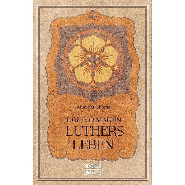 Doktor Martin Luthers Leben, Albrecht Thoma