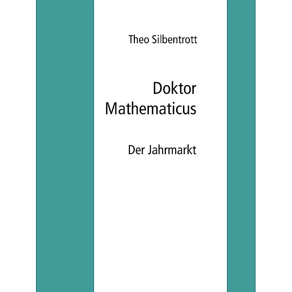 Doktor Mathematicus, Theo Silbentrott
