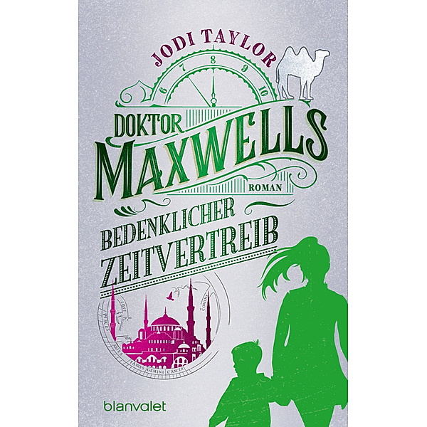 Doktor Maxwells bedenklicher Zeitvertreib / Die Chroniken von St. Mary's Bd.8, Jodi Taylor