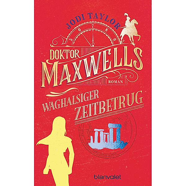 Doktor Maxwells waghalsiger Zeitbetrug / Die Chroniken von St. Mary's Bd.7, Jodi Taylor