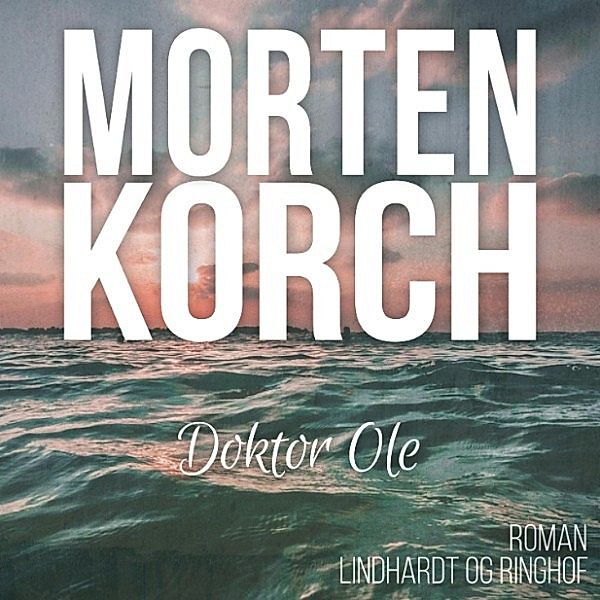 Doktor Ole (uforkortet), Morten Korch